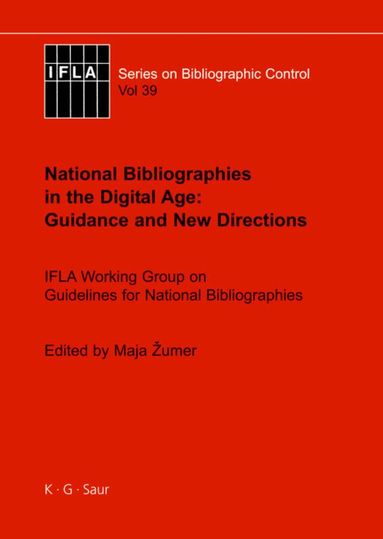 Maja Žumer - National Bibliographies in the Digital Age: Guidance and New Directions, Inbunden