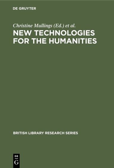 Christine Mullings, Stephanie Kenna, Marilyn Deegan, Seamus Ross - New Technologies for the Humanities, Inbunden