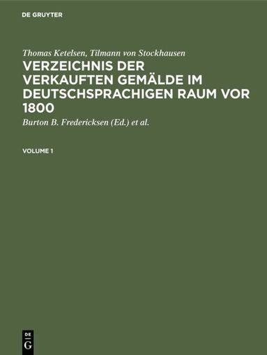 Thomas Ketelsen, Tilmann von Stockhausen, Burton B. Fredericksen, Julia J. Armstrong - Verzeichnis der verkauften Gemälde im deutschsprachigen Raum vor 1800, Inbunden
