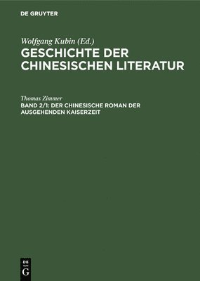 Geschichte der chinesischen Literatur, Band 2, Der chinesische Roman der ausgehenden Kaiserzeit