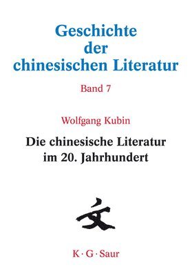 Wolfgang Kubin - Chinesische Literatur Im 20. Jahrhundert, Inbunden