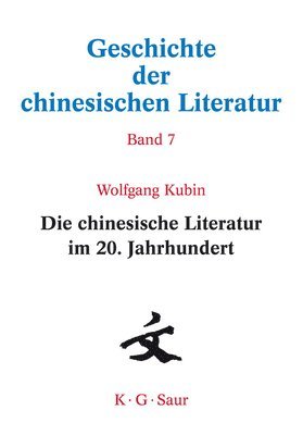 bokomslag Die Chinesische Literatur Im 20. Jahrhundert