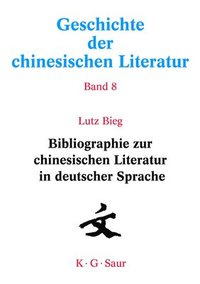 bokomslag Bibliographie Zur Chinesischen Literatur in Deutscher Sprache