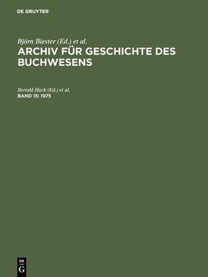 Michael Kieninger, Mechthild Lindemann, Daniela Taschler, Bertold Hack, Bernhard Wendt, Björn Biester, Carsten Wurm - Archiv für Geschichte des Buchwesens, Band 15, Archiv für Geschichte des Buchwesens (1975), Inbunden