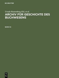 bokomslag Archiv Fr Geschichte Des Buchwesens. Band 54