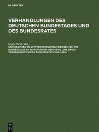 bokomslag Sachregister Zu Den Verhandlungen Des Deutschen Bundestages 10. Wahlperiode (1983-1987) Und Zu Den Verhandlungen Des Bundesrates (1983-1986)