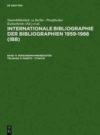 bokomslag Internationale Bibliographie der Bibliographien 1959-1988/International Bibliography of Bibliographies 1959-1988 (IBB).: v. 11, Pt. 3 Pareto - Zywicki Personennamenregister/Index of Personal Names.