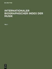 bokomslag Internationaler Biographischer Index Der Musik