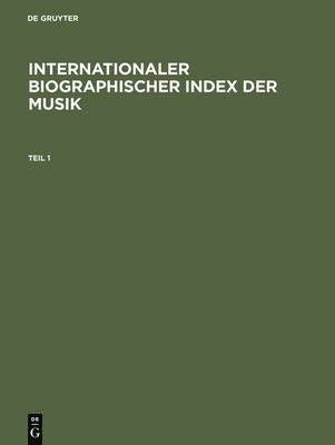 bokomslag Internationaler Biographischer Index Der Musik