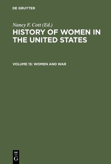 Nancy F. Cott - Women and War, Inbunden