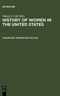 bokomslag The History of Women in the United States: Vol 18 Part 1: Women and Politics