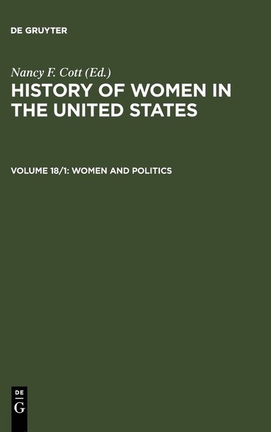 bokomslag The History of Women in the United States: Vol 18 Part 1: Women and Politics