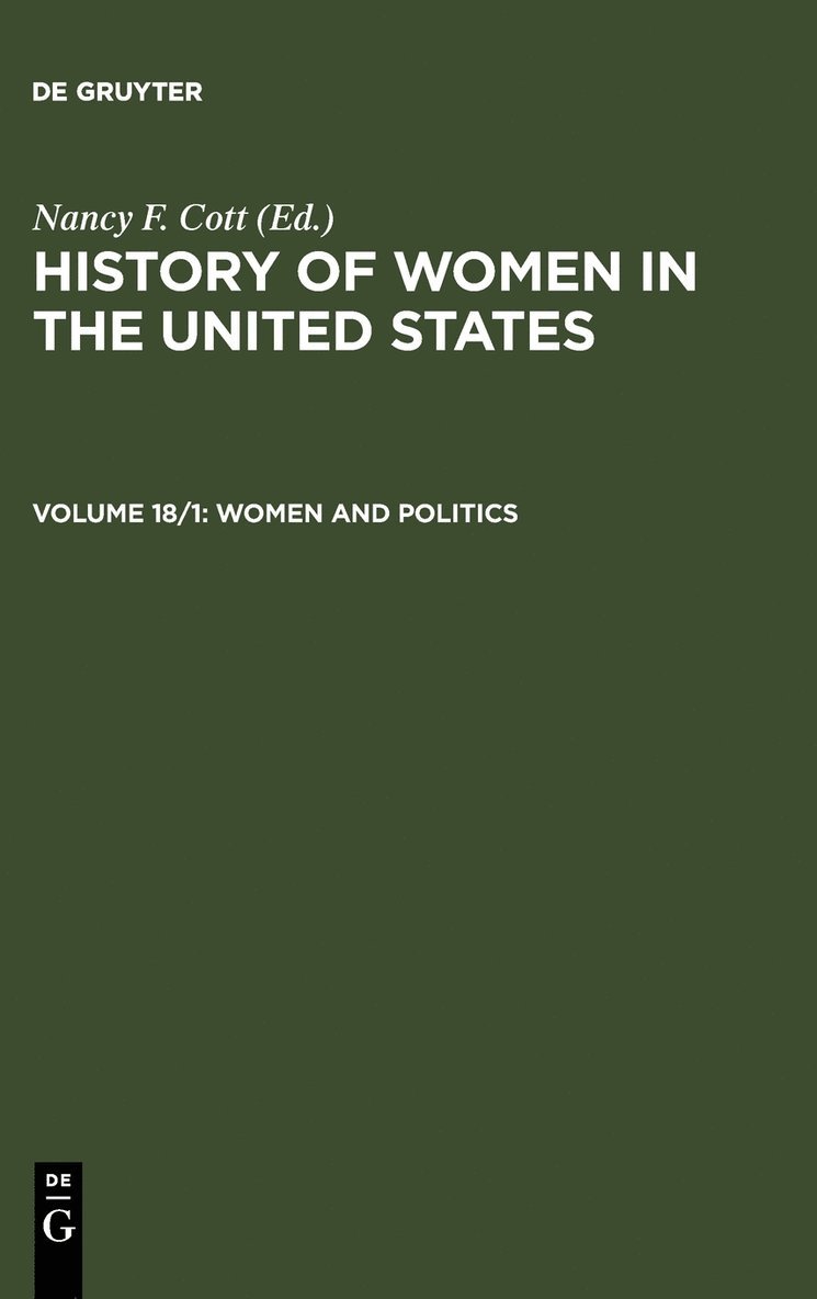 The History of Women in the United States: Vol 18 Part 1: Women and Politics 1