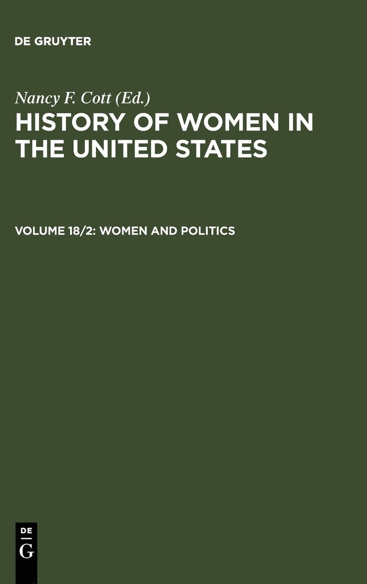 The History of Women in the United States: Vol 18 Part 2: Women and Politics 1