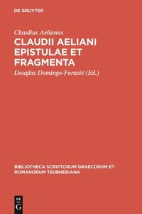 bokomslag Claudii Aeliani Epistulae Et Fragmenta