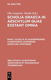 bokomslag Scholia Graeca in Aeschylum Quae Exstant Omnia, pars I