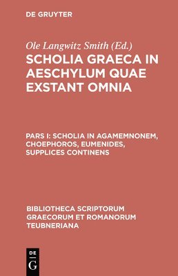 Scholia Graeca in Aeschylum Quae Exstant Omnia, pars I 1