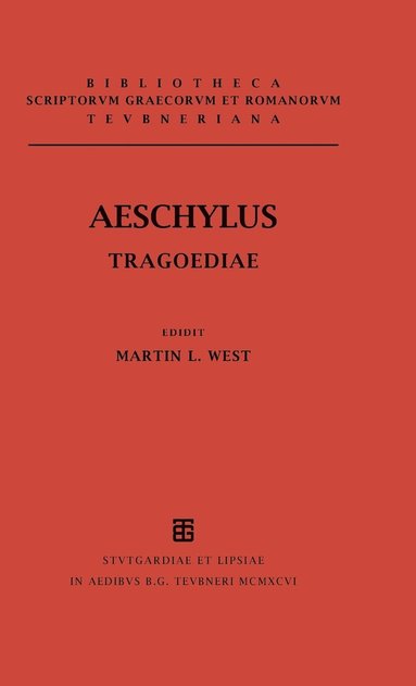 Aeschylus, Martin L. West - Tragoediae Cum Incerti Poetae Prometheo, Inbunden