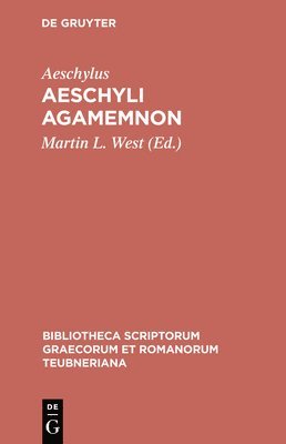 Aeschylus, Martin L. West - Aeschyli Agamemnon, Inbunden