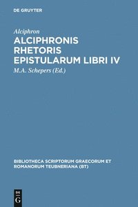 bokomslag Alciphronis Rhetoris epistularum libri IV
