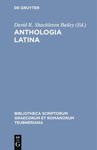 bokomslag Anthologia Latina: Pars I: Carmina in Codicibus Scripta. Fasc.1.Libri Salmasiani Aliorumque Carmina