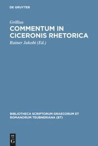 Grillius, Rainer Jakobi - Commentum in Ciceronis rhetorica, Inbunden