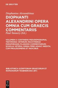 bokomslag Continens Pseudepigrapha; Testimonia Veterum; Pachymerae Paraphrasin; Planudis Commentarium; Scholia Vetera; Omnia Fere Adhuc Inedita; Cum Prolegomeni