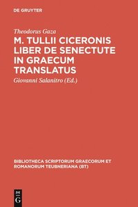 bokomslag M. Tullii Ciceronis Liber de Senectute in Graecum Translatus