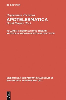 bokomslag Hephaestionis Thebani Apotelesmaticorum Epitomae Quattuor