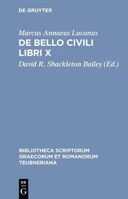 Marcus Annaeus Lucanus, David R. Shackleton Bailey - de Bello Civili Libri X, Inbunden
