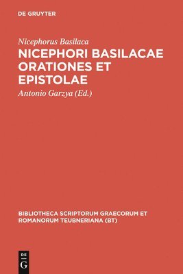 bokomslag Nicephori Basilacae Orationes Et Epistolae