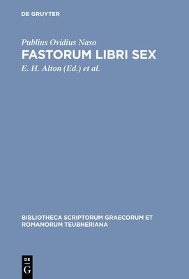 Publius Ovidius Naso, E. H. Alton - Fasti, Inbunden