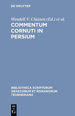 Lucius Annaeus Cornutus, Wendell V Clausen, James E G Zetzel - Commentum Cornuti in Persium, Inbunden