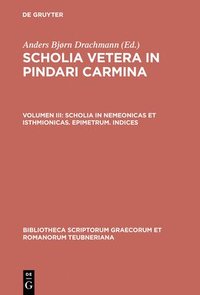 bokomslag Scholia in Nemeonicas Et Isthmionicas. Epimetrum. Indices