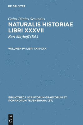 Gaius Plinius Secundus, Gaius Plinius Secundus, Gaius Plinius Secundus, Karl Mayhoff - Libri XXIII-XXX, Inbunden