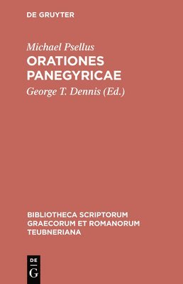Michael Psellus, Michael Psellus, George T. Dennis - Orationes Panegyricae, Inbunden