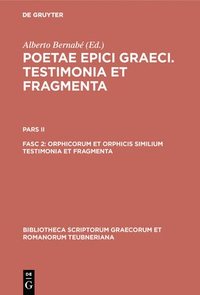 bokomslag Orphicorum et Orphicis similium testimonia et fragmenta