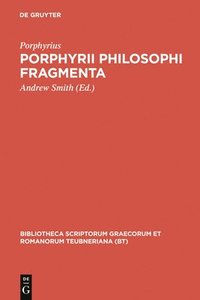 bokomslag Porphyrii Philosophi Fragmenta: Fragmenta Arabica David Wasserstein Interpretante