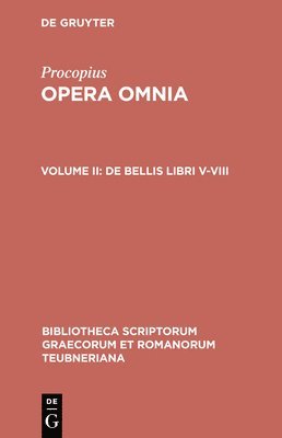 Procopius: Vol II De Bellis Libris V-VIII: Bellum Gothicum 1