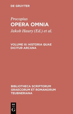 Procopius, Jakob Haury, Gerhard Wirth - Historica Quae Dicitur Arcarna ( Anecdota), Inbunden