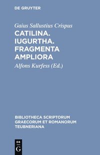 bokomslag Catilina, Iugurtha, Fragmenta Ampliora