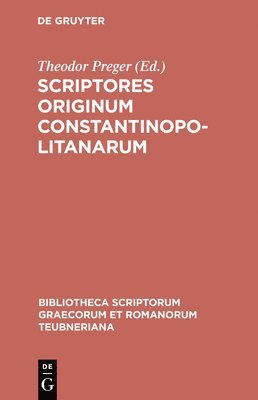 bokomslag Scriptores Originum Constantinopolitanarum