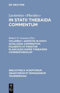 bokomslag Anonymi in Statii Achilleida Commentum. Fulgentii UT Fingitur Planciadis Super Thebaiden Commentariolum