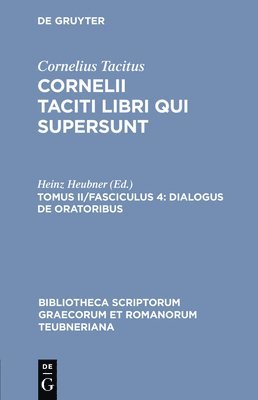 Cornelius Tacitus, P. Cornelius Tacitus, Cornelius Annales B. Tacitus, Cornelius Tacitus, Heinz Heubner - Dialogus de Oratoribus, Inbunden