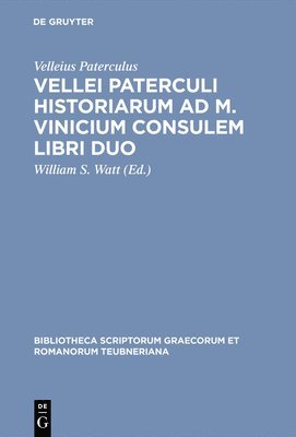 Velleius Paterculus, Velleius Paterculus, William S. Watt - Vellei Paterculi Historiarum AD M. Vinicium Consulem Libri Duo, Inbunden