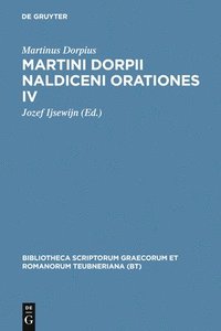 bokomslag Martini Dorpii Naldiceni Orationes IV: Cum Apologia Et Litteris Adnexis