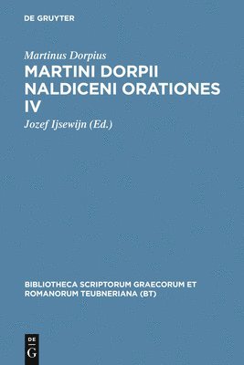 bokomslag Martini Dorpii Naldiceni Orationes IV: Cum Apologia Et Litteris Adnexis
