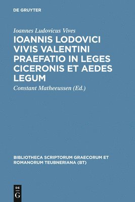 Juan Luis Vives, Joannes Vives, Constant Matheeussen - Ioannis Lodovici Vivis Valentini Praefatio in Leges Ciceronis Et Aedes Legum, Inbunden