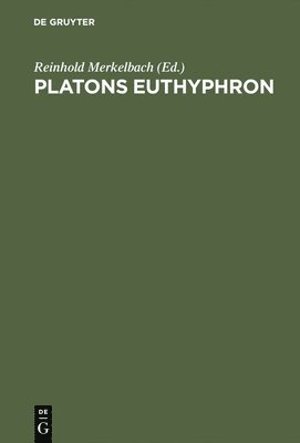 Reinhold Merkelbach - Platons Euthyphron, Inbunden