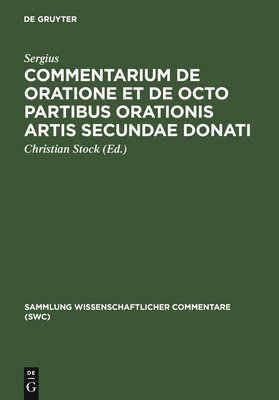 Sergius, Christian Stock - Commentarium de oratione et de octo partibus orationis artis secundae Donati, Inbunden